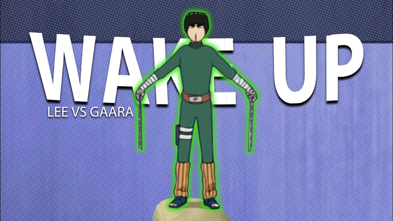Naruto Rock Lee Vs Gaara   Wake Up EditAMV