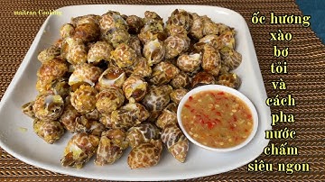 Cách Làm Ốc Hương Xào Bơ Tỏi Và Cách Pha Nước Chấm Ốc Siêu Ngon Bạn Đả Thử Chưa (Tập 234)