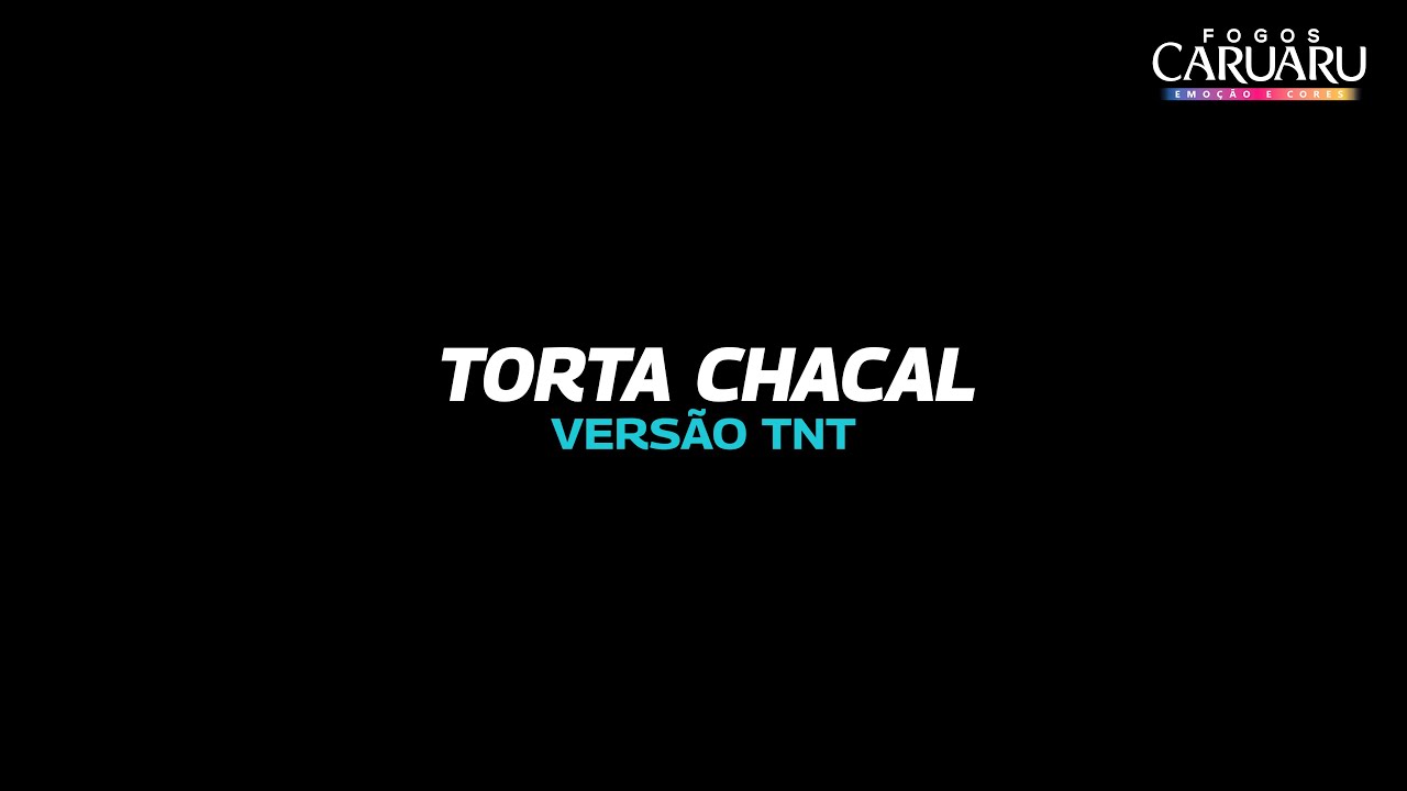 TORTA CHACAL - VERSÃO TNT | FOGOS CARUARU