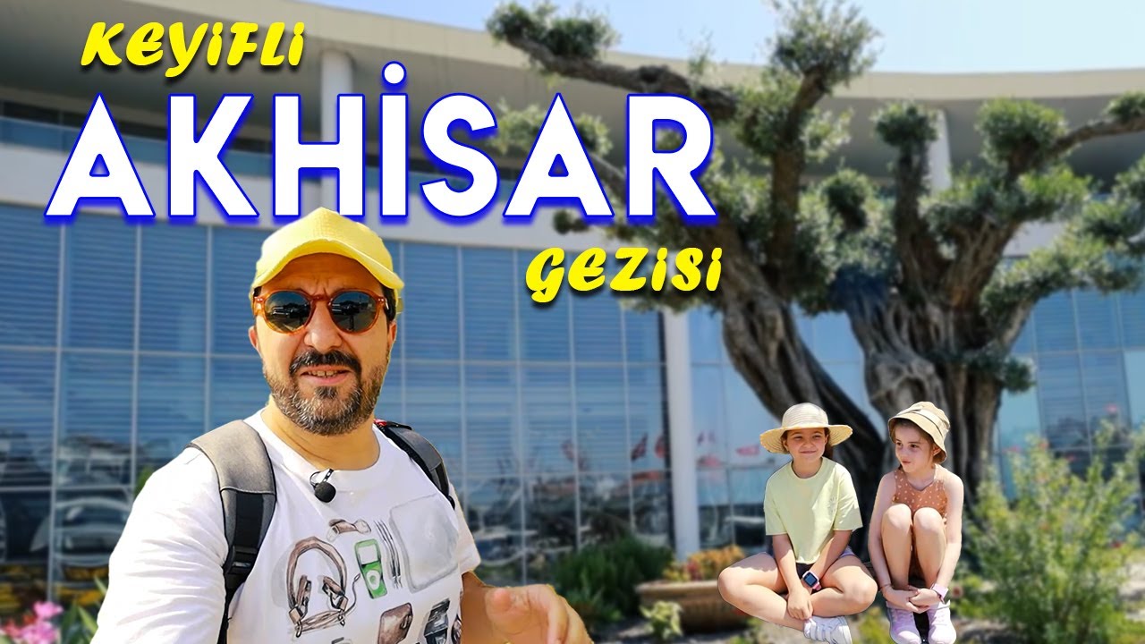 Lezzetli AKHİSAR Gezisi | Manisa Akhisar Gezilecek Yerler