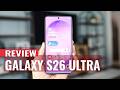 Samsung Galaxy S26 Ultra Review: The Most Dangerous Upgrade Choice