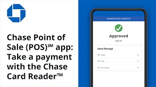 Chase Point of Sale (POS)℠ app: Take a payment with the Chase Card Reader™