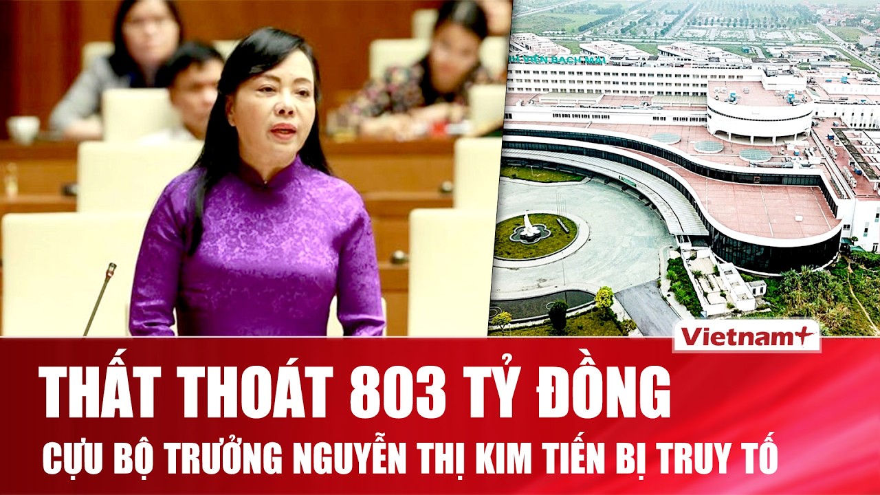 Đề nghị truy tố cựu Bộ trưởng Nguyễn Thị Kim Tiến liên quan thất thoát 803 tỷ đồng