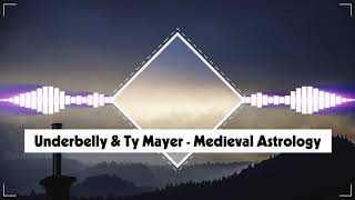 Underbelly & Ty Mayer - Medieval Astrology (No Copyright Music)