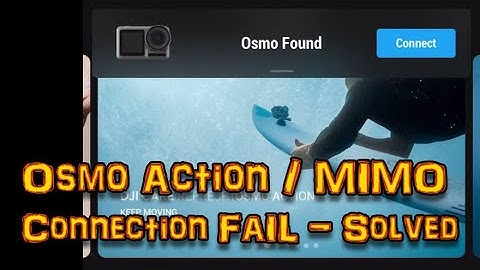 Osmo action won’t connect to Mimo app. *** Solution Found. UPDATE APP ***