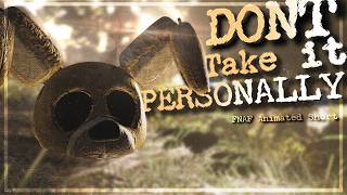 "DON'T TAKE IT PERSONALLY" ➤ SHORT ANIMATION | FNAF SFM