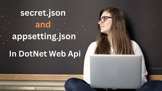 How to create and use secret.json file in dotnet webapi