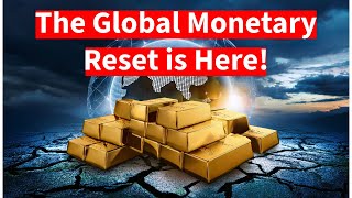 The Global Monetary Reset: What You Need To Know
