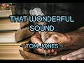 That wonderful sound by tom jones