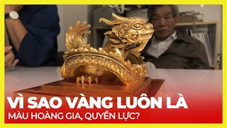VÌ SAO VÀNG LUÔN LÀ MÀU HOÀNG GIA, QUYỀN LỰC? screenshot 4
