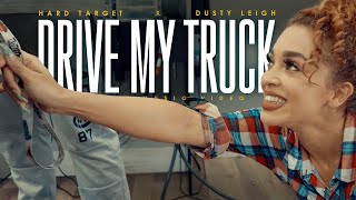 Hard Target x Dusty Leigh - Drive My Truck (Official Music Video)