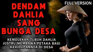 CERITA NGERI❗❗❗ KEMOLEKAN TUBUH DAHLIA JUSTRU MEMBAWA PETAKA - DENDAM DAHLIA SANG BUNGA DESA