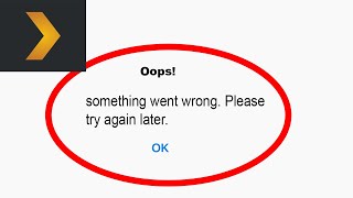 Fix Plex App Oops Something Went Wrong Error | Fix Plex something went wrong error | PSA 24
