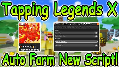 Roblox Tapping Legends X Script #2 - AutoFarm GUI & More 2022