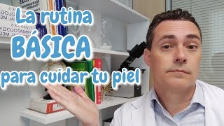 Dermatólogo explica la rutina básica que recomienda para el cuidado básico de la piel