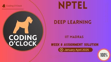 NPTEL Deep Learning Week 8 Assignment Solution January - April 2025 IIT Ropar