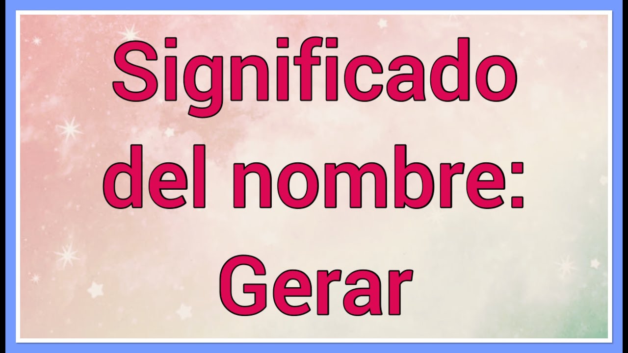 Nombre : Gerar Significado y versículo bíblico - YouTube
