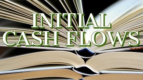 Intial cash flows/outlays (cash flow determination, capital budgeting, Financial Management)