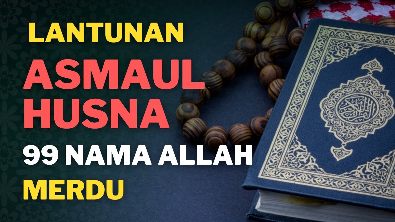 Lirik Lagu Teks Asmaul Husna Latin : Asmaa Ul Husna Reni Indriyani