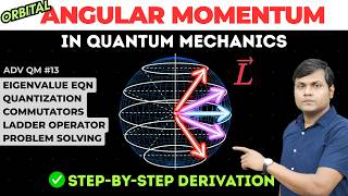 Orbital Angular Momentum in Quantum Mechanics (Step by Step) - DERIVATION & Problem Solving