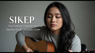 Sikep (Siap Kelangan Pengarep Arep) – Ndarboy Genk | Acoustic Cover | Lagu Jawa Galau