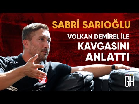 Sabri Sarıoğlu, Volkan Demirel İle Olan Kavgasının Perde Arkasını Anlattı