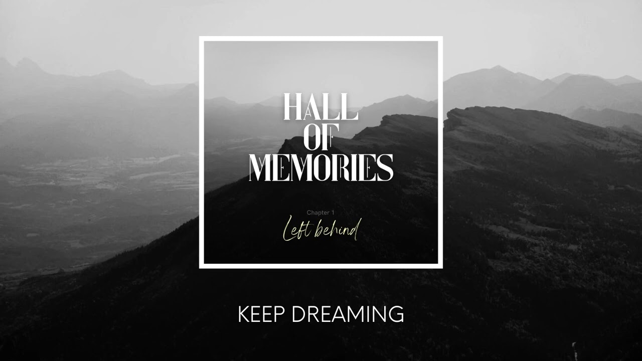 Keep Dreamin’- Hall Of Memories