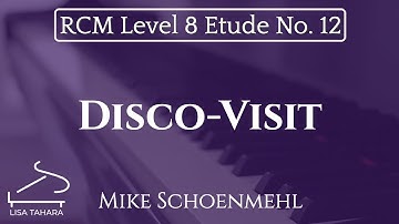Disco-Visit by Mike Schoenmehl (RCM Level 8 Etude - Piano 2015 Celebration Series)