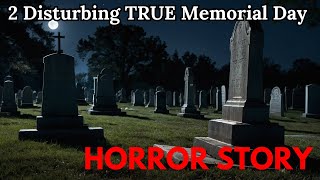 2 Disturbing TRUE Memorial Day Horror Events That Will Shock You!