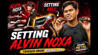 SETTING TRIGGER ALVIN NOXA! Rahasia Sound Metal yang Brutal