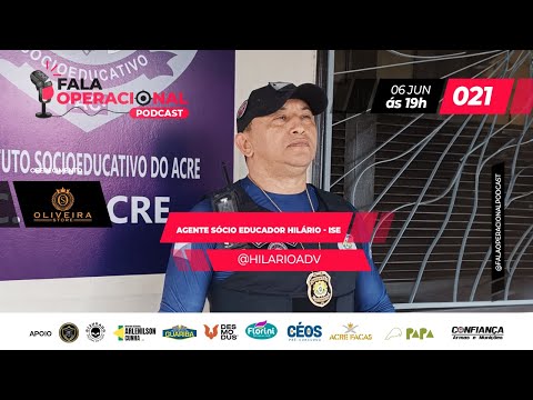 Agente Sócio Educativo Hilário - Fala Operacional #021