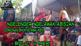 Lengger Ter Lucu Ngelawak Abis Bolot U0026 Meri