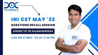 INI CET May 2022 Questions Recall Session | Surgery by Dr Rajamahendran | DocTutorials