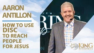 Aaron Antillon | How to Use DISC to Reach People for Jesus | Evangelism Podcast