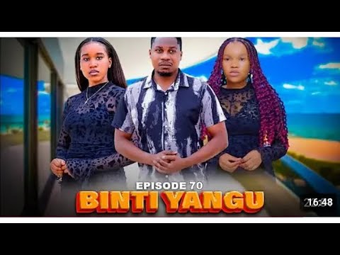 Binti Yangu Episode 70 Love 