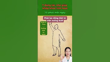 7 động tác giúp khớp khỏe #duocsithoa #songkhoe247 #cotruyenvietnam #duongsinh #reels