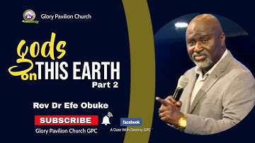 gods on this earth Part 2 by Rev Dr Efe Obuke