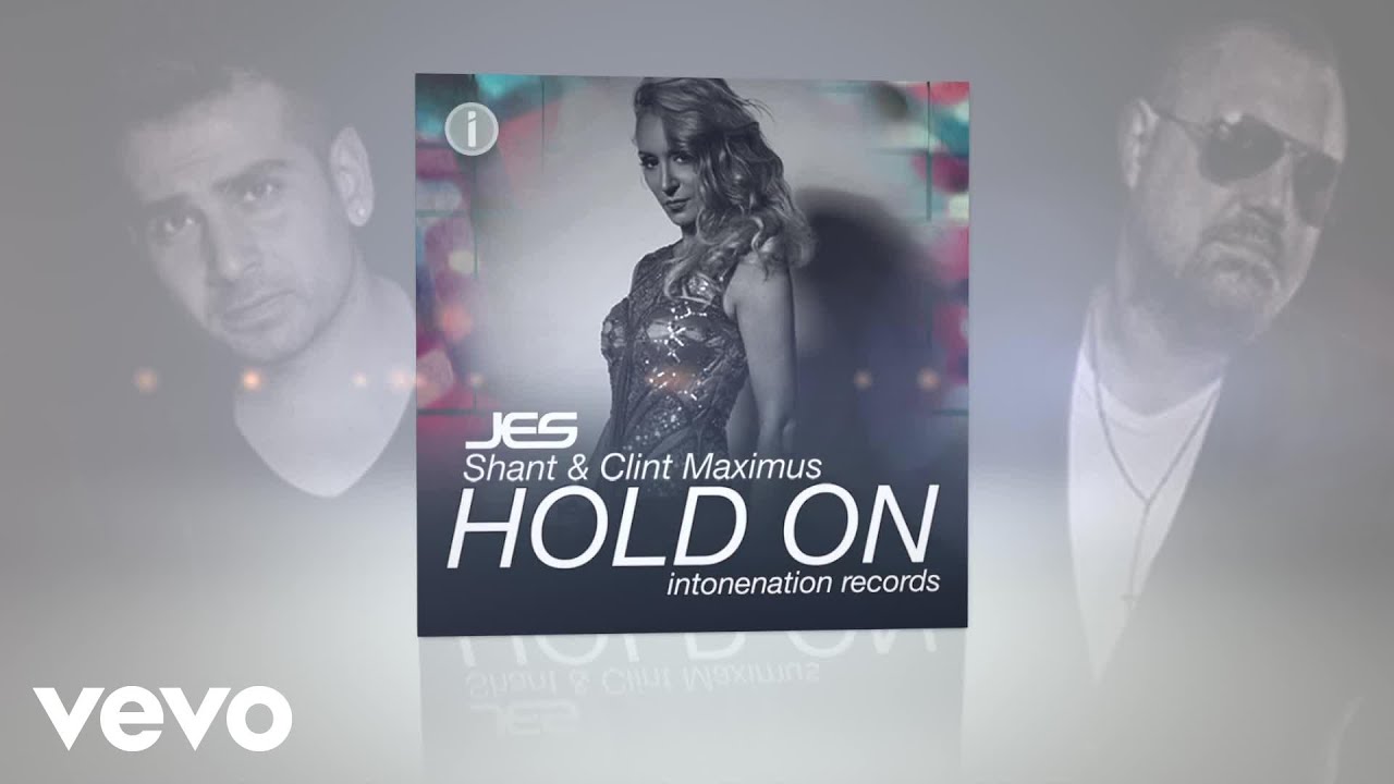 Watch JES, Shant & Clint Maximus - Hold On (Audio) on YouTube Watch JES, Shant & Clint Maximus - Hold On (Audio) on YouTube