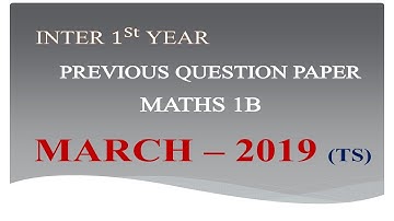 2019 - March(TS) || Maths 1B || Inter 1st year || Previous Question Paper ||