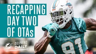 Dolphins Daily | Day two of OTAs is in the books