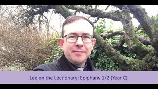 Lee on the Lectionary: Epiphany 1/2 (Year C)