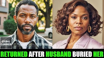 He Killed His Wife And Buried Her 10 Years Later She Shows Up At His Doorstep