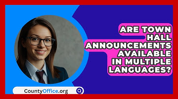 Are Town Hall Announcements Available In Multiple Languages? - CountyOffice.org