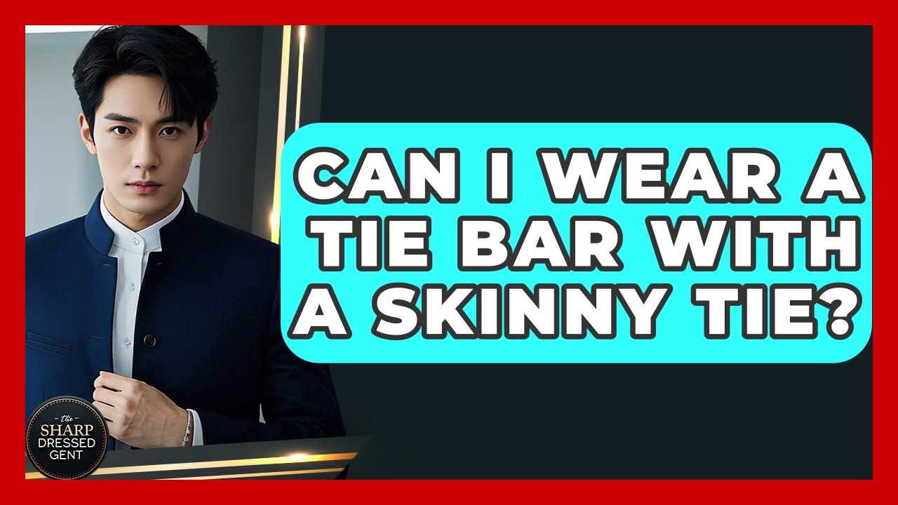 Can I Wear A Tie Bar With A Skinny Tie? - The Sharp Dressed Gent