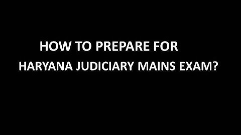 How to prepare for Haryana Judiciary Mains Exam|| HJS  2021