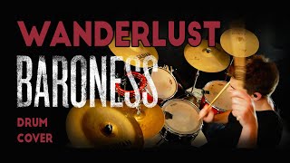 BARONESS | WANDERLUST / Drum Cover