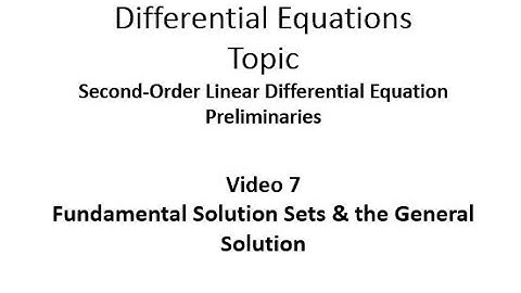Fundamental Solutions Sets and the General Solution