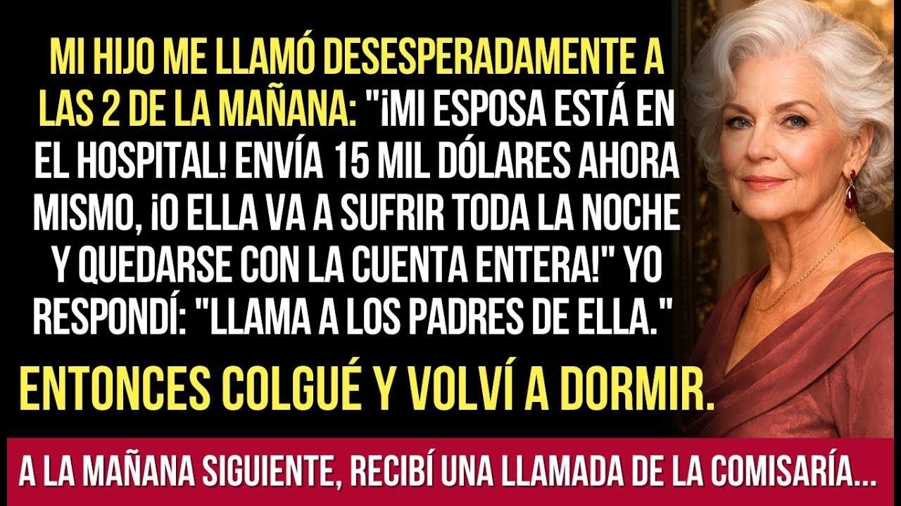 Mi Hijo Llamó A Las 2 De La Mañana Exigiendo US$ 15.000 Para Su Esposa — Le Colgué…