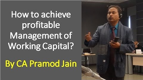 How to achieve profitable Management of Working Capital? I CA Pramod Jain