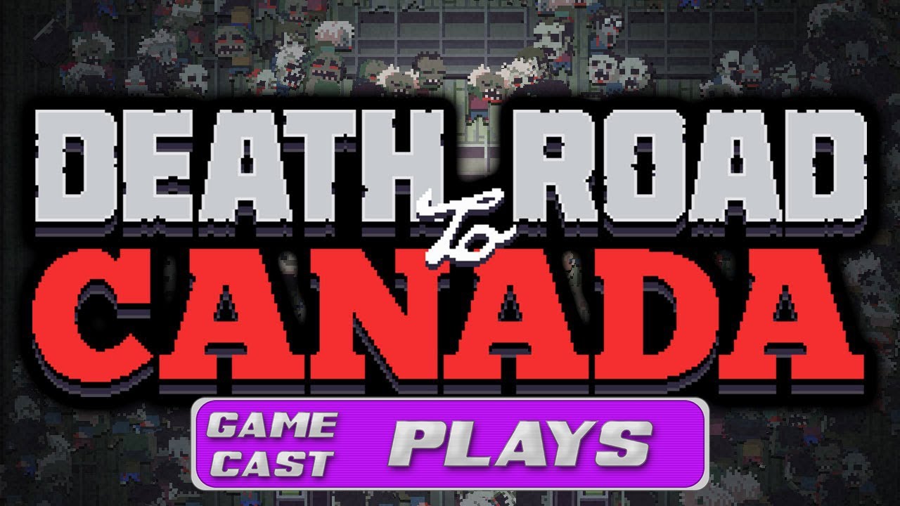 DEATH ROAD TO CANADA (Episode 1) | Will the GameCast Crew Make It?